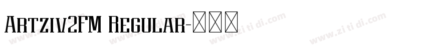 Artziv2FM Regular字体转换 Artziv2FM Regular字体转换